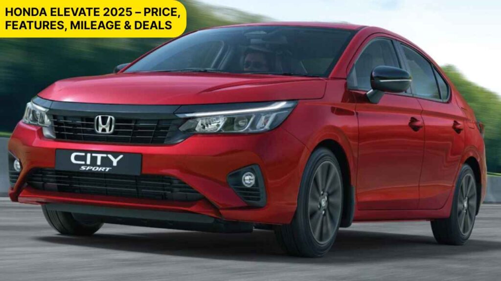 Honda Elevate 2025 – Price, Features, Mileage & Deals