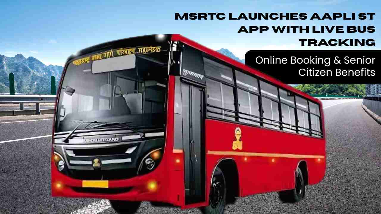 MSRTC Launches Aapli ST App with Live Bus Tracking