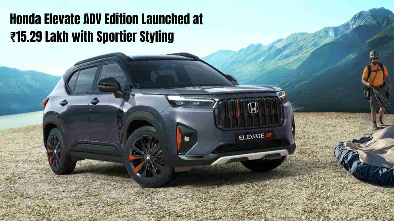 Honda Elevate ADV Edition Launched at ₹15.29 Lakh with Sportier Styling