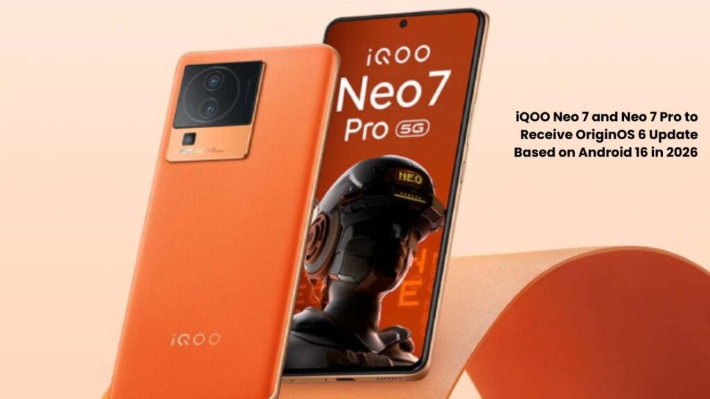 iQOO Neo 7 and Neo 7 Pro smartphones showcasing OriginOS 6 update rollout in India with Android 16 interface visuals.