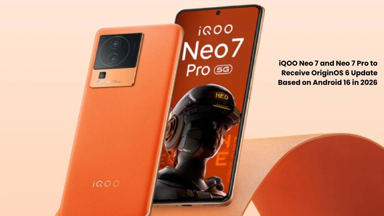 iQOO Neo 7 and Neo 7 Pro smartphones showcasing OriginOS 6 update rollout in India with Android 16 interface visuals.